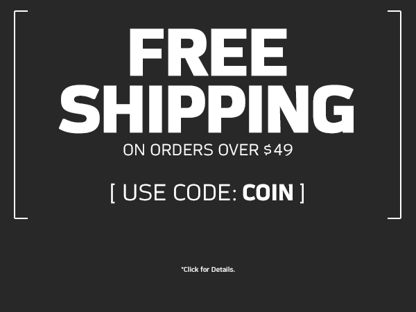 FREE SHIPPING ON ALL ORDERS OVER $49. USE CODE COIN. Shop Now. *Click for Details.