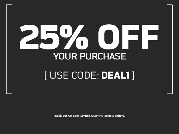 25% off your purchase. Use code DEAL1. Excludes On Sale. Limited Quantity Items & Others. 