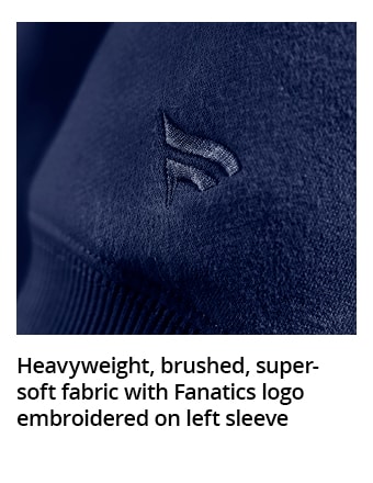 Heavyweight, brushed, super-soft fabric with Fanatics logo embroidered on left sleeve